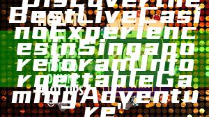 "Discover the Best Live Casino Experiences in Singapore for an Unforgettable Gaming Adventure"