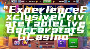 "Experience Exclusive Private Table Live Baccarat at SG Casino"